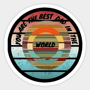 you are the best dad in the world Sticker